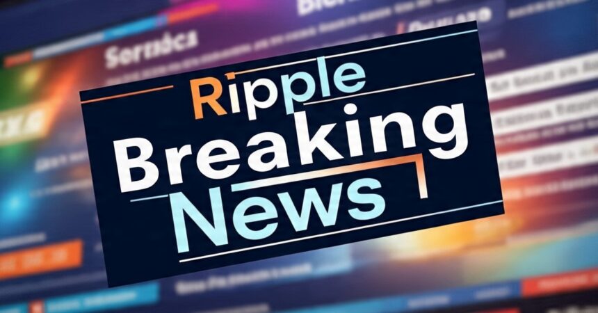 ripple-breaking-news