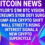 bitcoin-news-saylors-dollar1m-btc-vision-ethereums-dollar110b-defi-surge-trump-era-crypto-shift-and-wall-streets-rising-interest-signal-a-new-crypto-supercycle